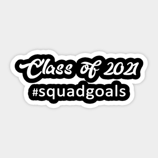 Class of 2021 Squad Goals Sticker